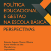 oi Política educacional e gestão na escola básica: perspectivas.
