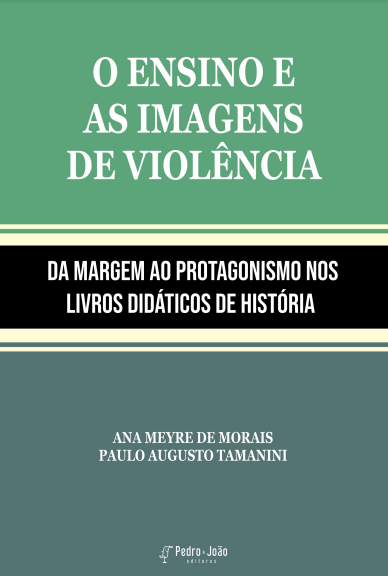 o en e as O ensino e as imagens de violência. Da margem ao protagonismo nos livros didáticos de história