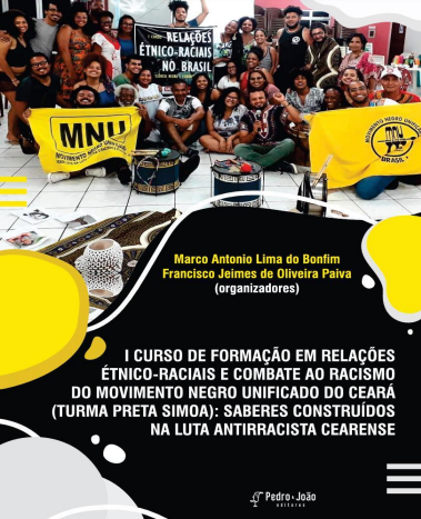 i curso I Curso de formação em relações étnico-raciais e combate ao racismo do movimento Negro Unificado do Ceará (turma Preta Si-moa): saberes construídos na luta antirracista cearense