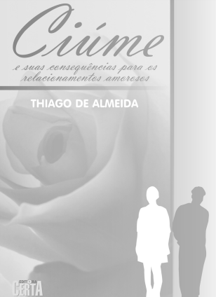 O ciúme e suas conseqüências para os relacionamentos amorosos