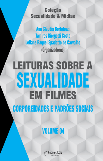 Sexu Leituras sobre a sexualidade em filmes: corporeidades e padrões sociais. Vol. 4. Coleção Sexualidade & Mídias