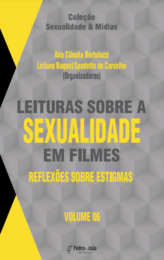 let so Leituras sobre a sexualidade em filmes: reflexões sobre estigmas. Vol. 6. Coleção Sexualidade & Mídias