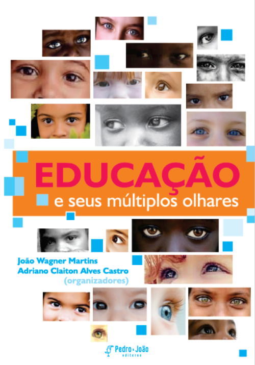 Educação e seus múltiplos olhares Educação e seus múltiplos olhares