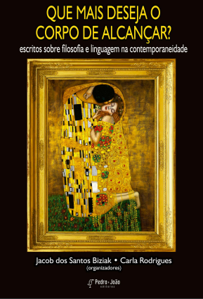 Que mais deseja o corpo de alcançar? Escritos sobre filosofia e linguagem na contemporaneidade