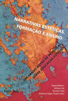 NARR Narrativas estéticas, formação e ensino: trilhando rotas de pesquisas sobre educação estética