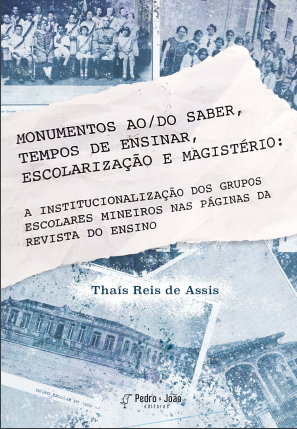 MOU Monumentos ao/do saber, tempos de ensinar, escolarização e magistério: a institucionalização dos grupos escolares mineiros nas páginas da Revista do Ensino