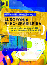 luso Lusofonia afro-brasileira: modos de compreender as expressões idiomáticas.