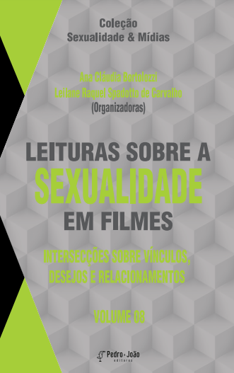 leir Leituras sobre a sexualidade em filmes: intersecções sobre vínculos, desejos e relacionamentos. Vol. 8. Coleção Sexualidade & Mídias