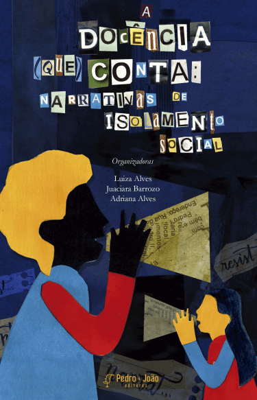 a docencia A docência (que) conta: narrativas de isolamento social
