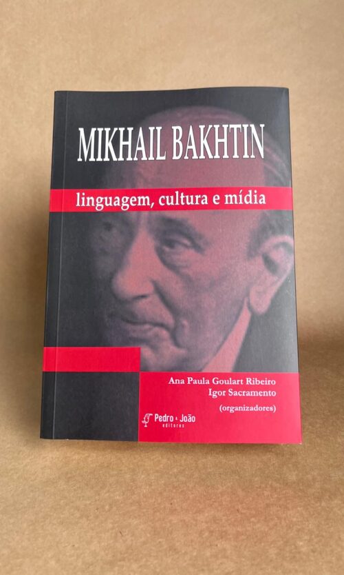 Mikhail Bakhtin: linguagem, cultura e mídia