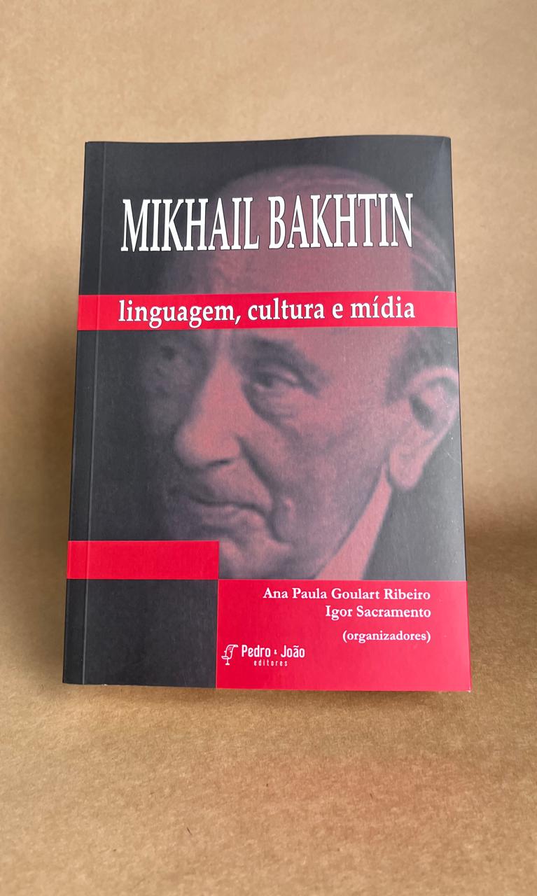 Mikhail Bakhtin: linguagem, cultura e mídia