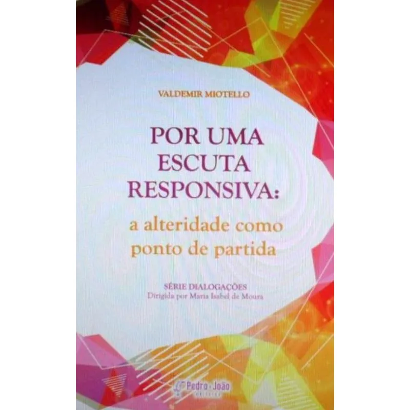 Por uma escuta responsiva: a alteridade como ponto de partida
