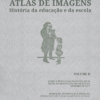 Capa-finalizada-vol.-2-700x990 Atlas de imagens - História da educação e da escola. 2 volumes