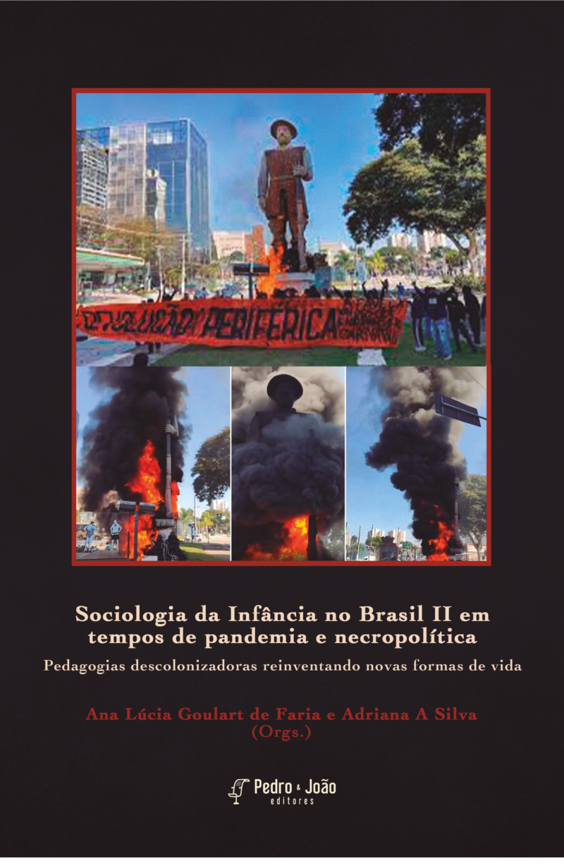 Sociologia da infância no Brasil II em tempos de pandemia e necropolítica. Pedagogias descolonizadoras reinventando novas formas de vida