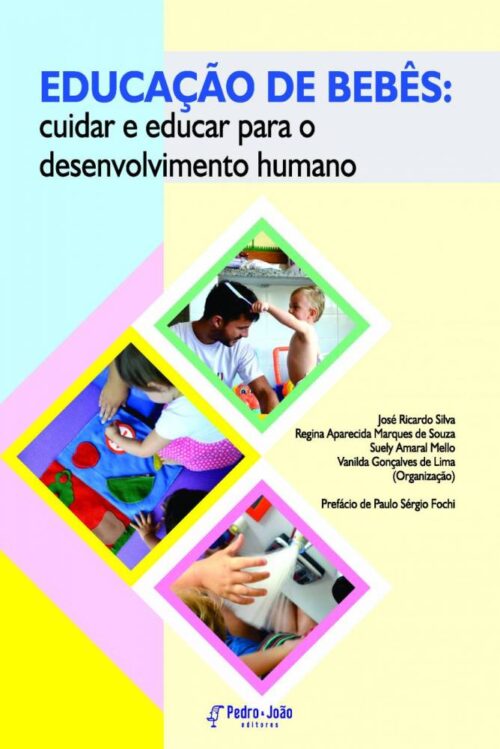 Educação de bebês: cuidar e educar para o desenvolvimento humano