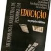 Metodologia narrativa de pesquisa em educação: uma perspectiva bakhtiniana