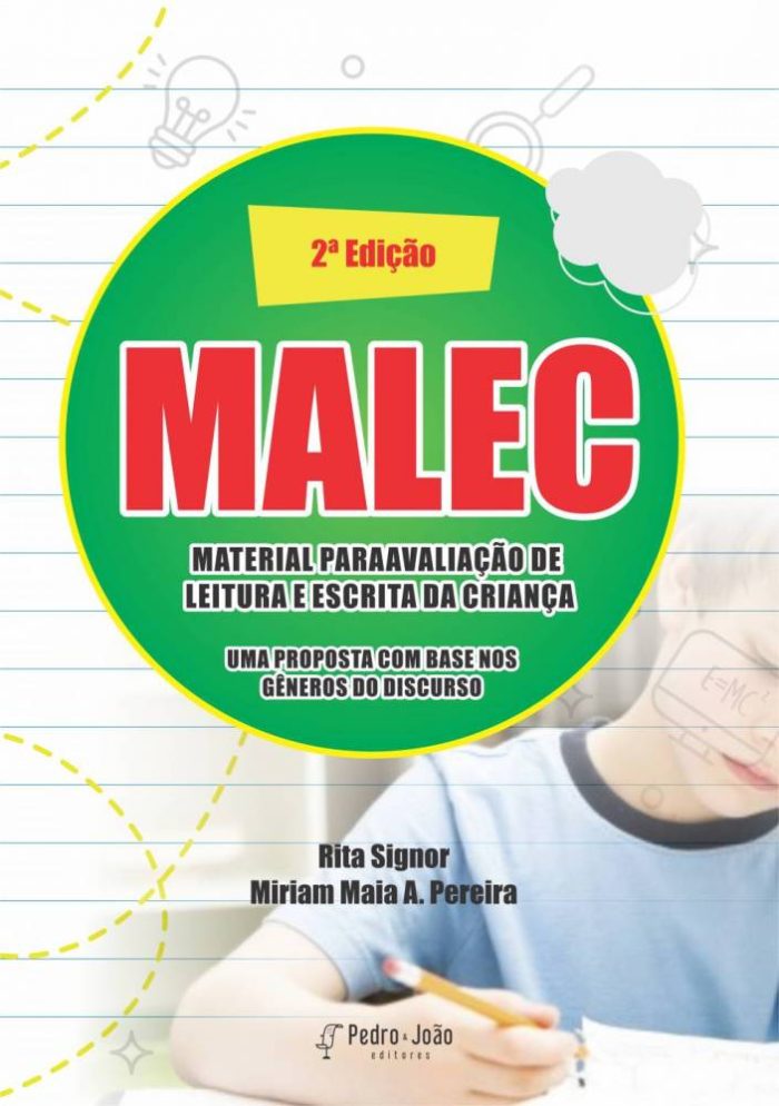 f336180b2da241c78a6416c3c95108bd MALEC – Material para avaliação de leitura e escrita da criança: uma proposta com base nos gêneros do discurso