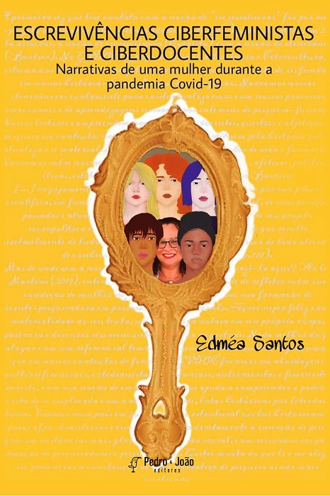 Capa_Edmea Escrevivências ciberfeministas e ciberdocentes: narrativas de uma mulher durante a pandemia Covid-19