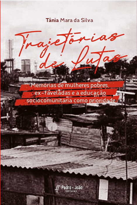 Trajetórias de lutas: memórias de mulheres pobres, ex-faveladas e a educação sociocomunitária como prioridade