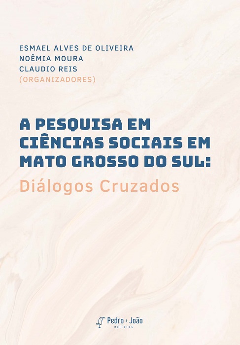 Capa_Esmael A pesquisa em ciências sociais em Mato Grosso do Sul: diálogos cruzados