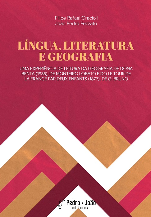 Capa_PezzatoGracioli Língua, literatura e geografia: uma experiência de leitura da Geografia de Dona Benta (1935), de Monteiro Lobato e do Le tour de la France par Deux enfants (1877), de G. Bruno