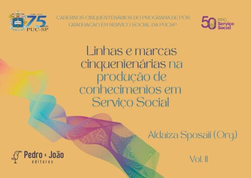 Linhas e marcas cinquentenárias na produção de conhecimentos em serviço social. Volume 2