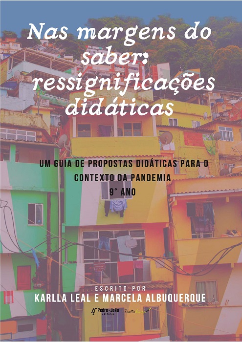 Nas margens do saber: ressignificações didáticas. Um guia de propostas didáticas para o contexto da pandemia: 9º Ano