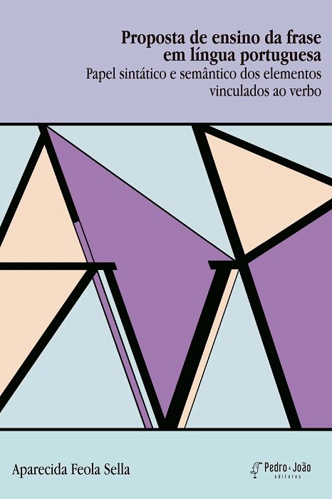 Capa_FeolaSella Proposta de ensino da frase em língua portuguesa: papel sintático e semântico dos elementos vinculados ao verbo