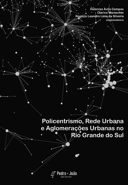 Policentrismo, rede urbana e aglomerações urbanas no Rio Grande do Sul