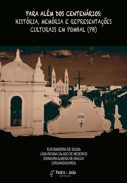 Para além dos centenários: história, memória e representações culturais em Pombal (PB)