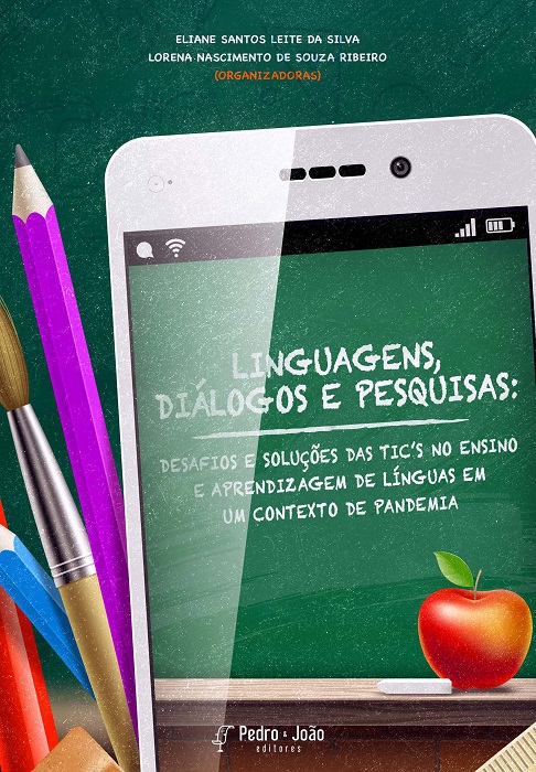 Linguagens, diálogos e pesquisas: desafios e soluções das TIC’s no ensino e aprendizagem de línguas em um contexto de pandemia
