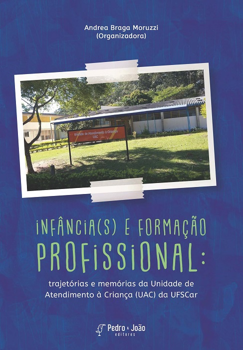 Infância(s) e formação profissional: trajetórias e memórias da Unidade de Atendimento à Criança (UAC) da UFSCar