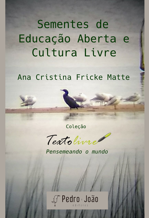 Sementes de educação aberta e cultura livre. Coleção Texto Livre: pensemeando o mundo. Tomo I