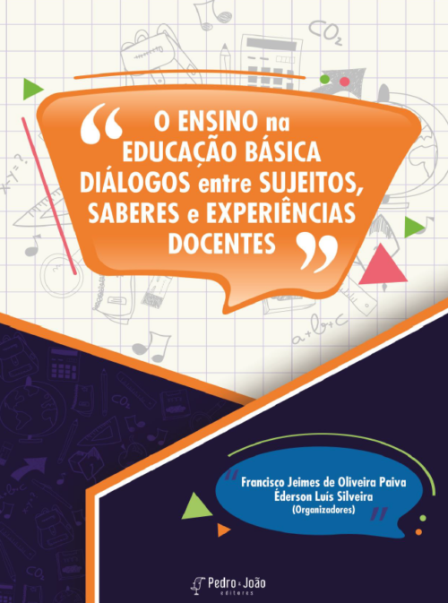 e-book-educac387c383o-2-2018 O ensino na educação básica: diálogos entre sujeitos, saberes e experiências docentes
