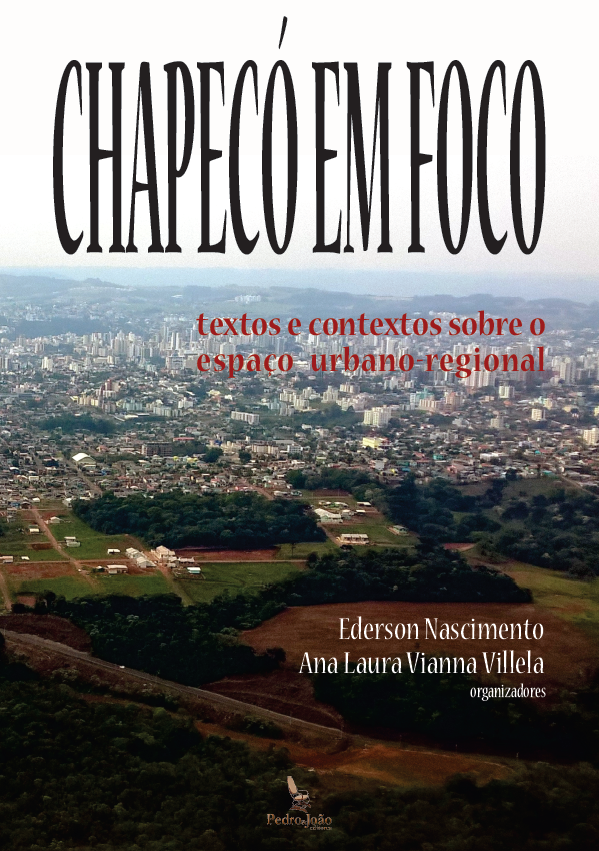 Chapecó em foco: textos e contextos sobre o espaço urbano-regional