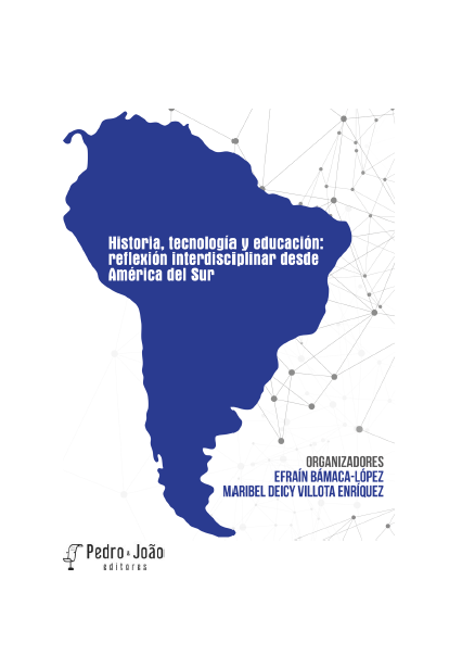 Historia, tecnología y educación: reflexión interdisciplinar desde América del Sur.