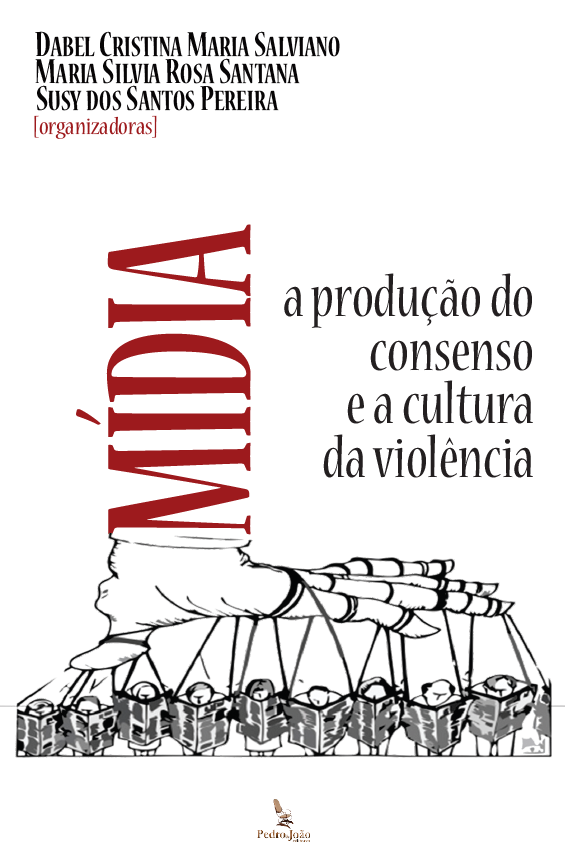 Mídia: a produção do consenso e a cultura da violência.