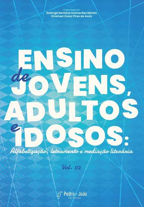 Ensino de Jovens, Adultos e Idosos: alfabetização, letramentos e mediação literária. Vol. 2