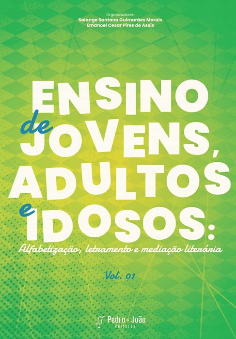 Ensino de Jovens, Adultos e Idosos: alfabetização, letramentos e mediação literária. Vol. 1.