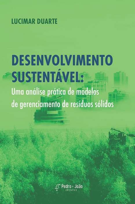 Desenvolvimento Sustentável: uma análise prática de modelos de gerenciamento de resíduos sólidos