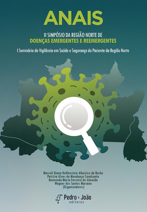 Anais do II Simpósio da Região Norte de Doenças Emergentes e Reemergentes e I Seminário de Vigilância em Saúde e Segurança do Paciente da Região Norte