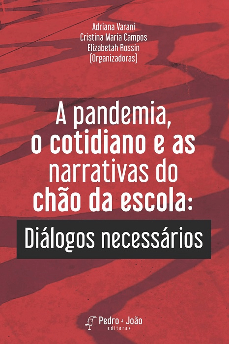 A pandemia, o cotidiano e as narrativas do chão da escola: diálogos necessários