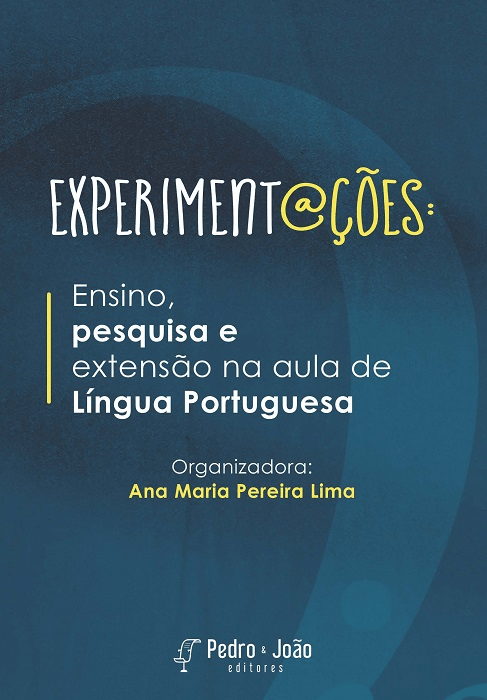 Experiment@ções: ensino, pesquisa e extensão na aula de Língua Portuguesa