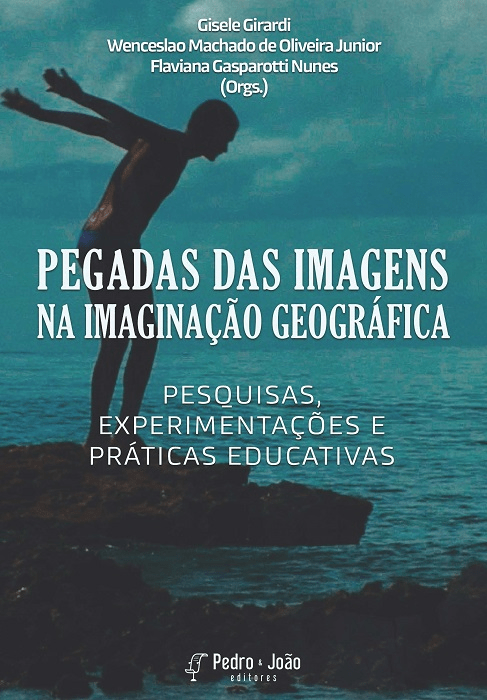 Pegadas das imagens na imaginação geográfica pesquisas, experimentações e práticas educativas
