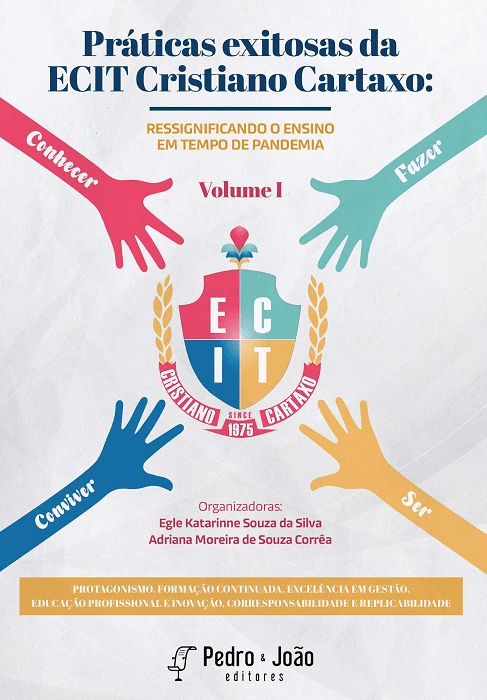 Práticas exitosas da ECIT Cristiano Cartaxo: ressignificando o ensino em tempo de pandemia. Vol I