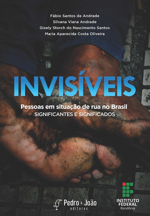 Invisíveis: pessoas em situação de rua no Brasil – significantes e significados