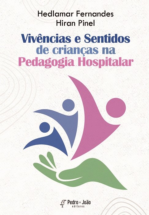Vivências e Sentidos de crianças na Pedagogia Hospitalar