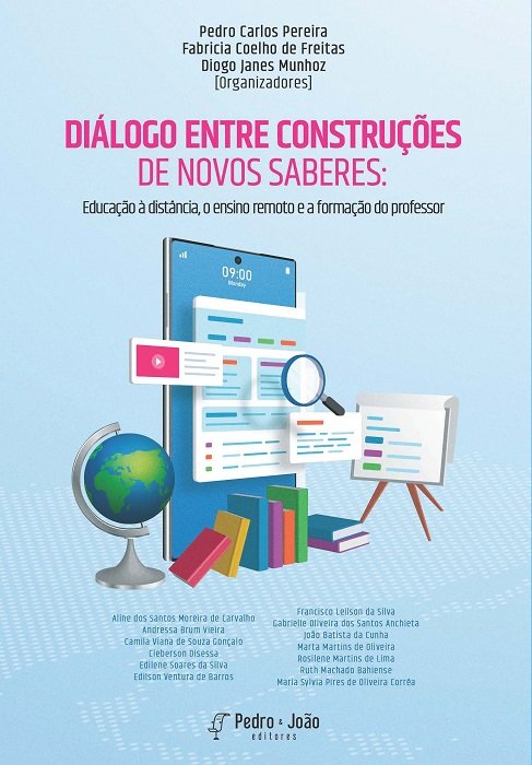 Diálogos entre construções de novos saberes: educação à distância, o ensino remoto e a formação do professor