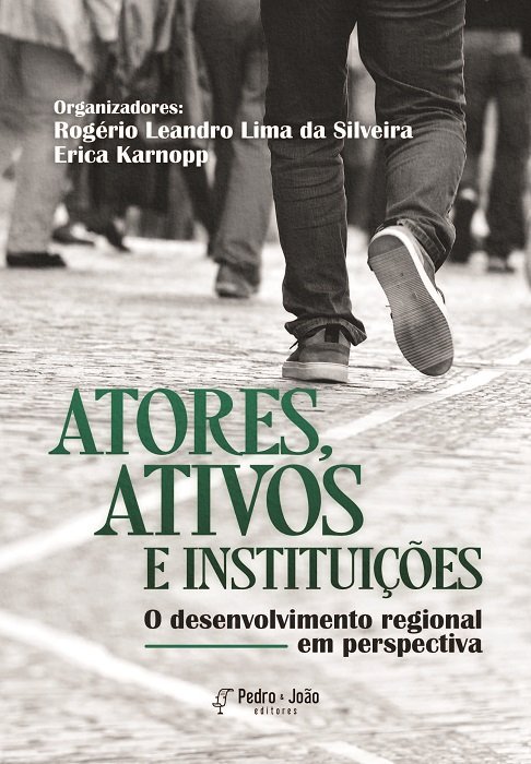 Atores, ativos e instituições: o desenvolvimento regional em perspectiva