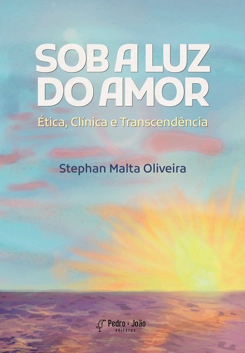 Capa_Stephan Sob a luz do amor. Ética, Clínica e Transcendência